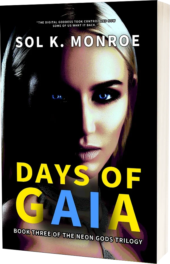 Days of Gaia by Sol K. Monroe, Book Three of the NEON GODS trilogy